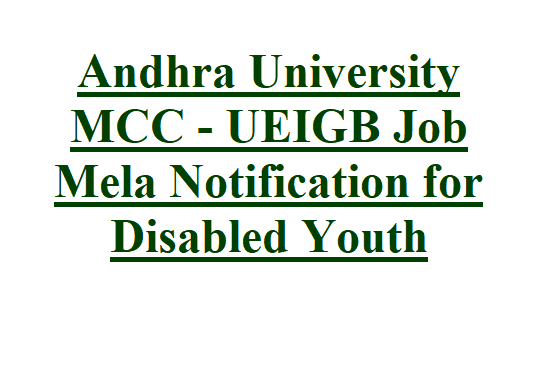 Andhra University MCC - UEIGB Job Mela Notification for Disabled Youth