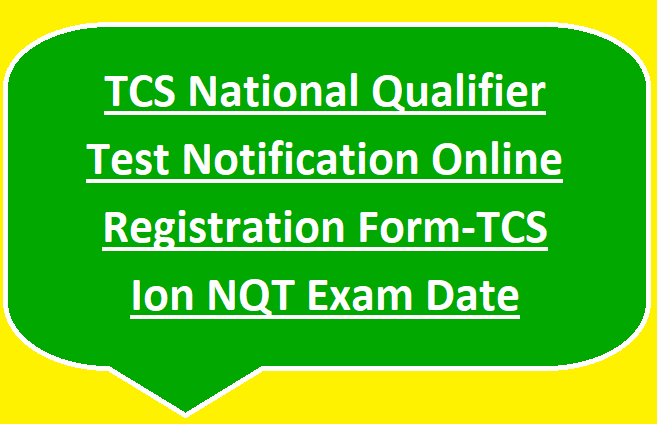 TCS National Qualifier Test 2024 Notification Online Registration Form-TCS Ion NQT Last Date 04-07-2024