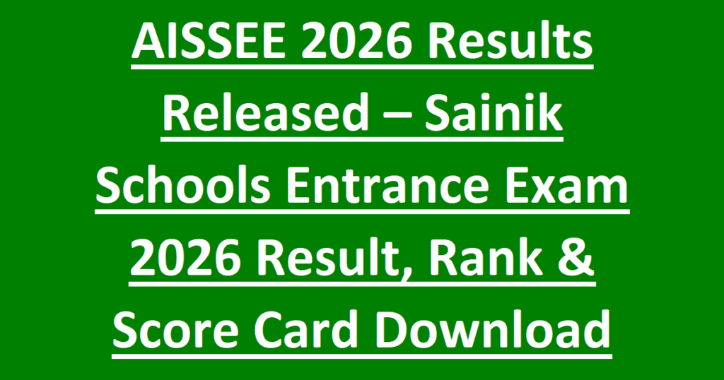 AISSEE 2026 Results Released – Sainik Schools Entrance Exam 2026 Result & Score Card Download 1 AISSEE 2026 Results Released – Sainik Schools Entrance Exam 2026 Result & Score Card Download