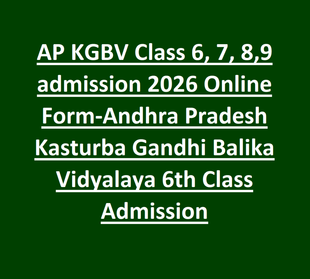 AP KGBV Class 6, 7, 8,9 admission 2026 Online Form-Andhra Pradesh Kasturba Gandhi Balika Vidyalaya 6th Class Admission 1 AP KGBV Class 6, 7, 8,9 admission 2026 Online Form-Andhra Pradesh Kasturba Gandhi Balika Vidyalaya 6th Class Admission