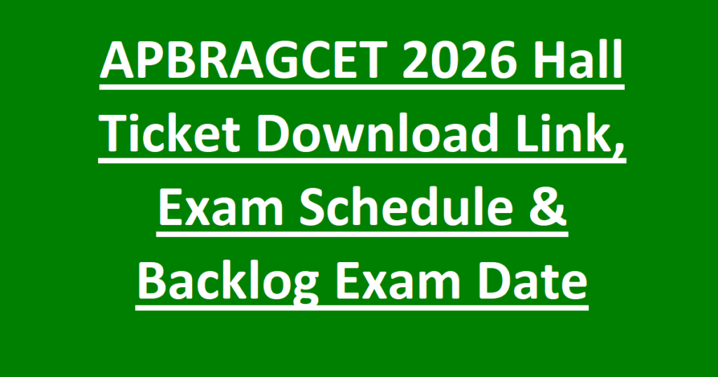 APBRAGCET 2026 Hall Ticket Download Link, Exam Schedule & Backlog Exam Date 1 APBRAGCET 2026 Hall Ticket Download Link, Exam Schedule & Backlog Exam Date