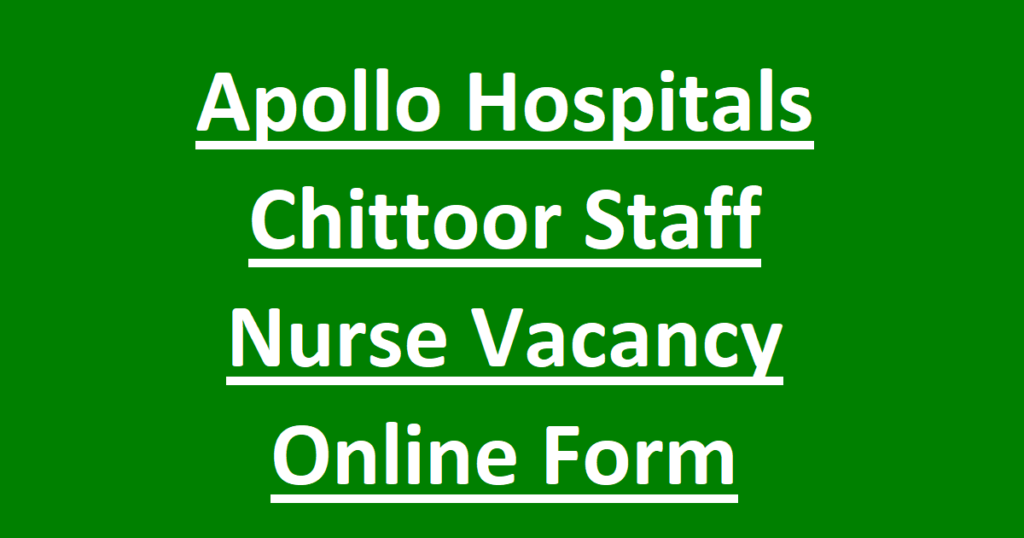 Apollo Hospitals Chittoor Staff Nurse Vacancy 2026 Online Form