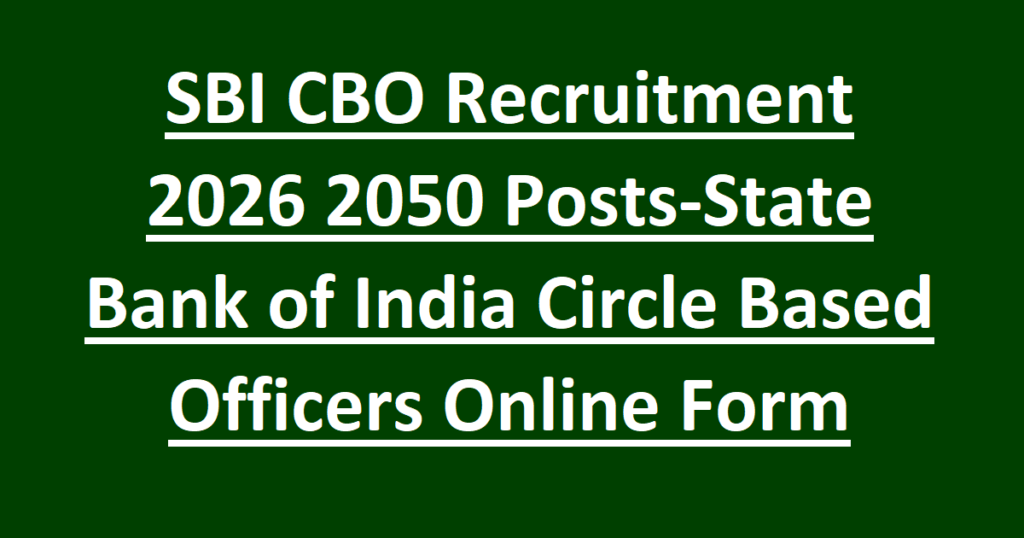 SBI CBO Recruitment 2026 2050 Posts-State Bank of India Circle Based Officers Online Form