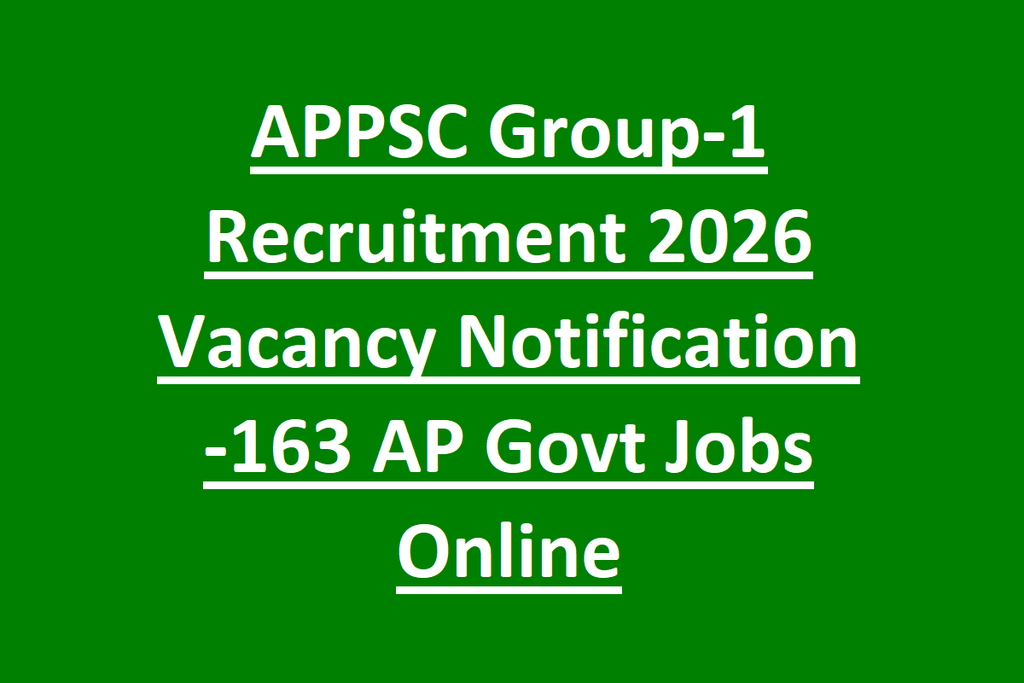 APPSC Group-1 Recruitment 2026 Vacancy Notification -163 AP Govt Jobs Online