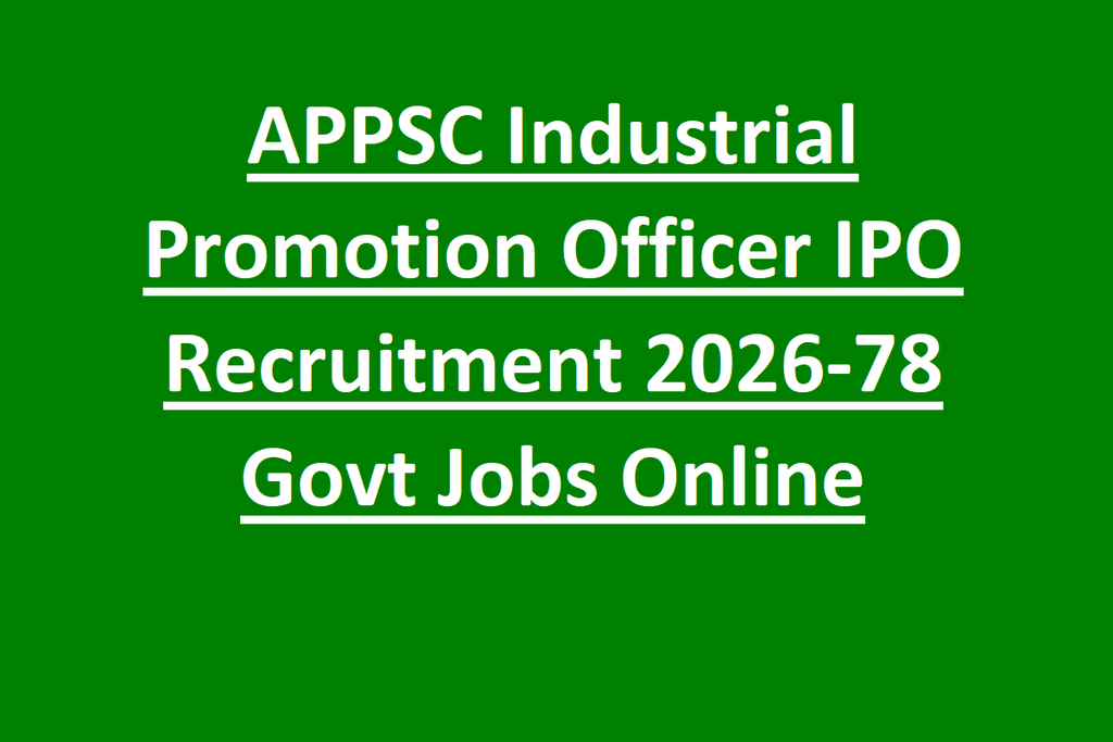 APPSC Industrial Promotion Officer IPO Recruitment 2026-78 Govt Jobs Online