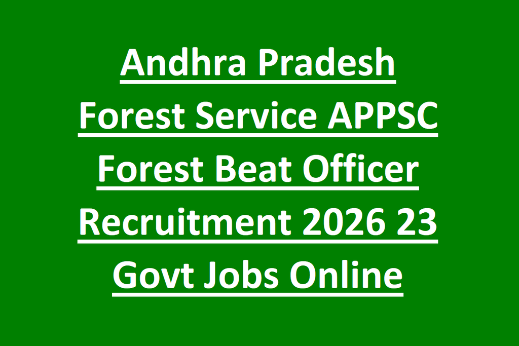 Andhra Pradesh Forest Service APPSC Forest Beat Officer Recruitment 2026 23 Govt Jobs Online Notification