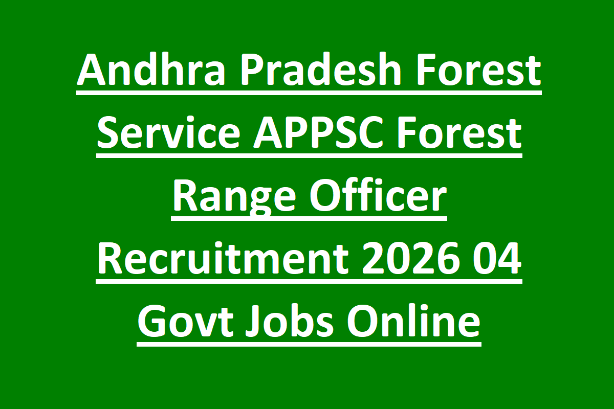 Andhra Pradesh Forest Service APPSC Forest Range Officer Recruitment 2026 04 Govt Jobs Online