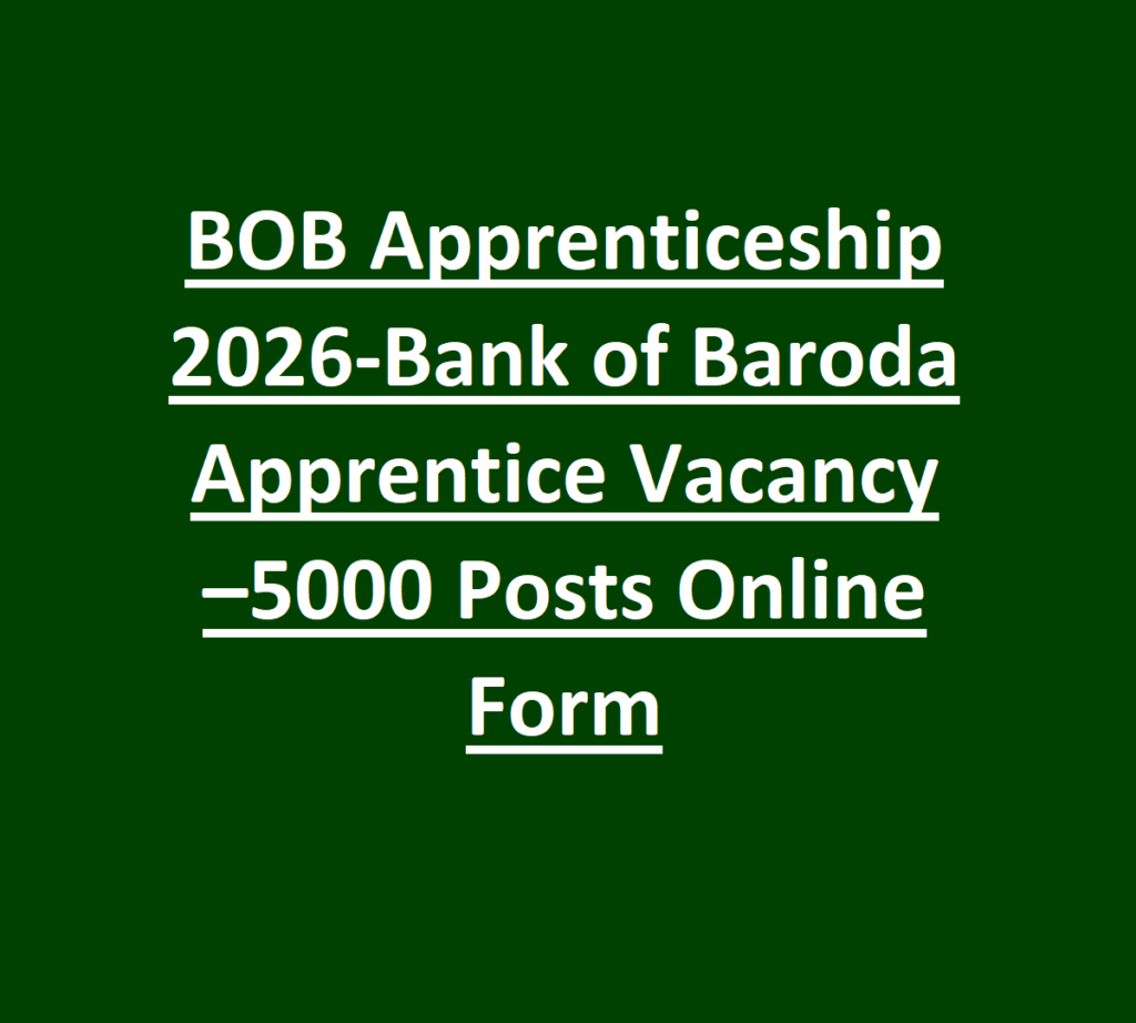 BOB Apprenticeship 2026-Bank of Baroda Apprentice Vacancy –5000 Posts Online Form
