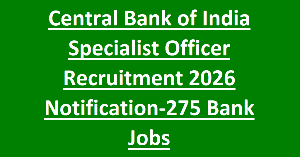 Central Bank of India Specialist Officer Recruitment 2026 Notification-275 Bank Jobs 1 Central Bank of India Specialist Officer Recruitment 2026 Notification-275 Bank Jobs