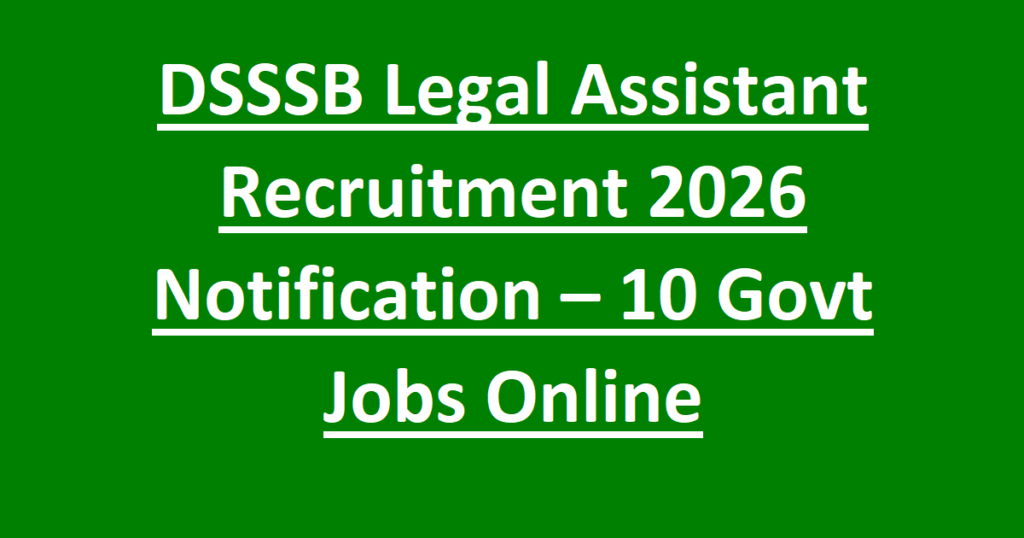 DSSSB Legal Assistant Recruitment 2026 Notification – 10 Govt Jobs Online