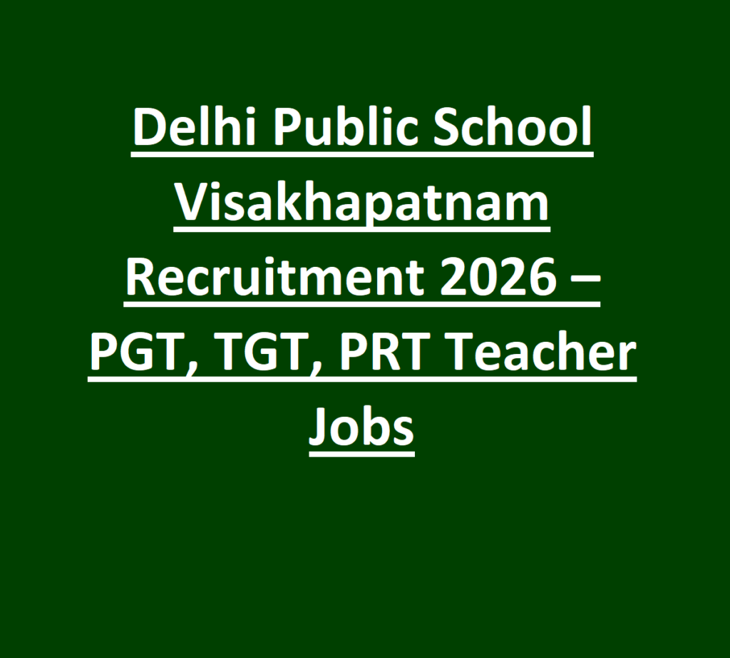 Delhi Public School Visakhapatnam Recruitment 2026 – PGT, TGT, PRT Teacher Jobs