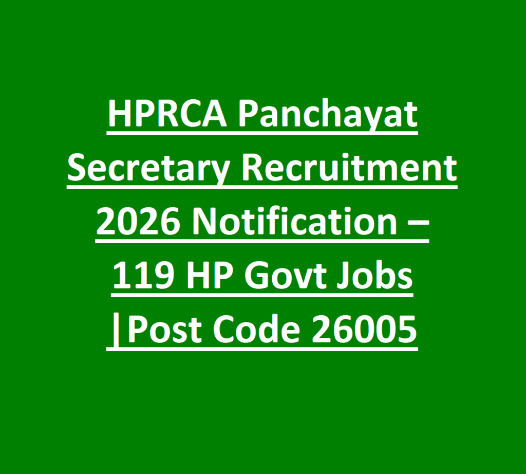 HPRCA Panchayat Secretary Recruitment 2026 Notification – 119 HP Govt Jobs |Post Code 26005 1 HPRCA Panchayat Secretary Recruitment 2026 Notification – 119 HP Govt Jobs Post Code 26005