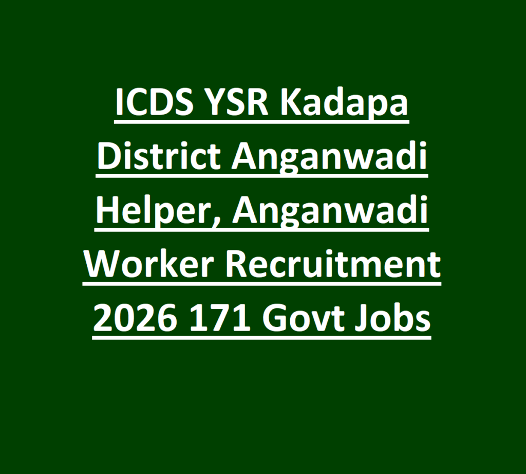 ICDS YSR Kadapa District Anganwadi Helper, Anganwadi Worker Recruitment 2026 171 Govt Jobs