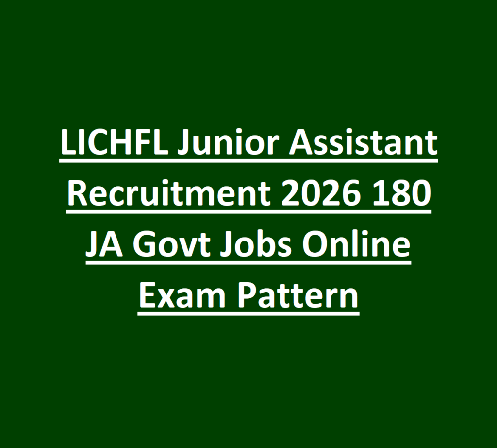 LICHFL Junior Assistant Recruitment 2026 180 JA Govt Jobs Online Exam Pattern