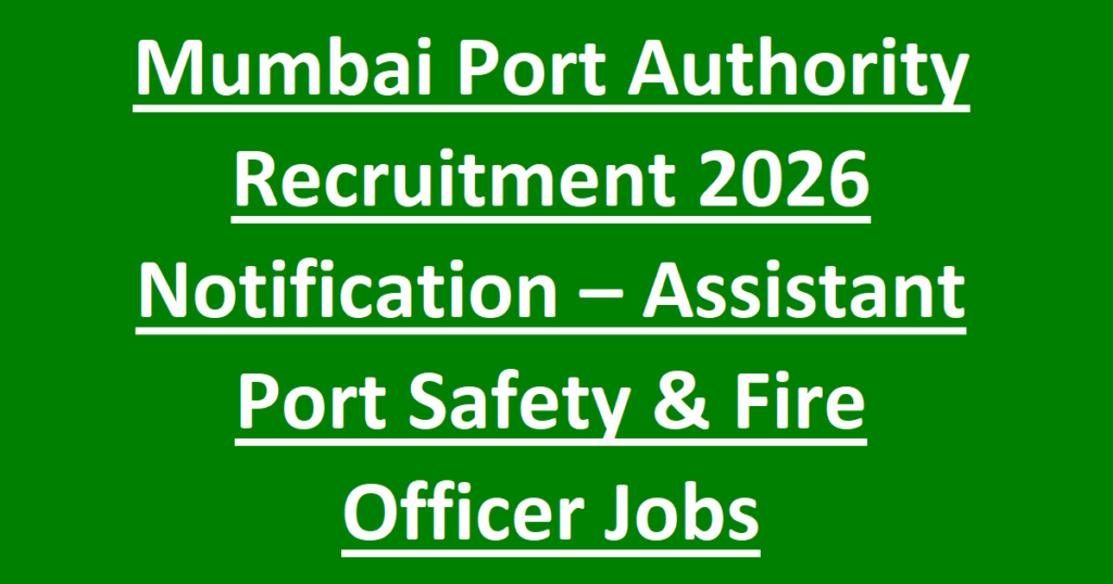 Mumbai Port Authority Recruitment 2026 Notification – Assistant Port Safety & Fire Officer Jobs