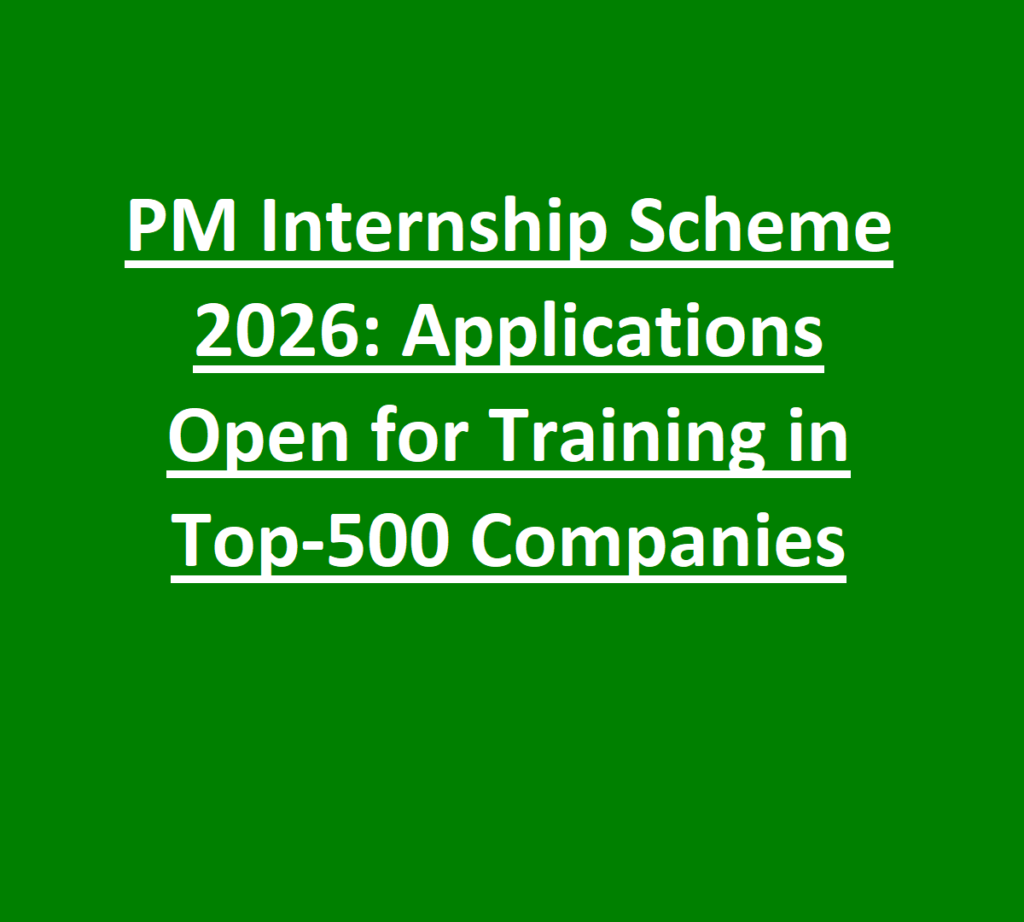 PM Internship Scheme 2026: Applications Open for Training in Top-500 Companies 1 PM Internship Scheme 2026 Applications Open for Training in Top-500 Companies