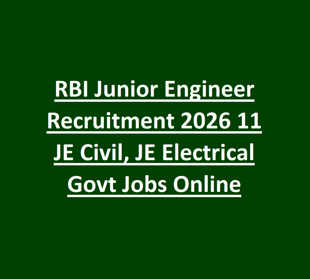 RBI Junior Engineer Recruitment 2026 11 JE Civil, JE Electrical Govt Jobs Online