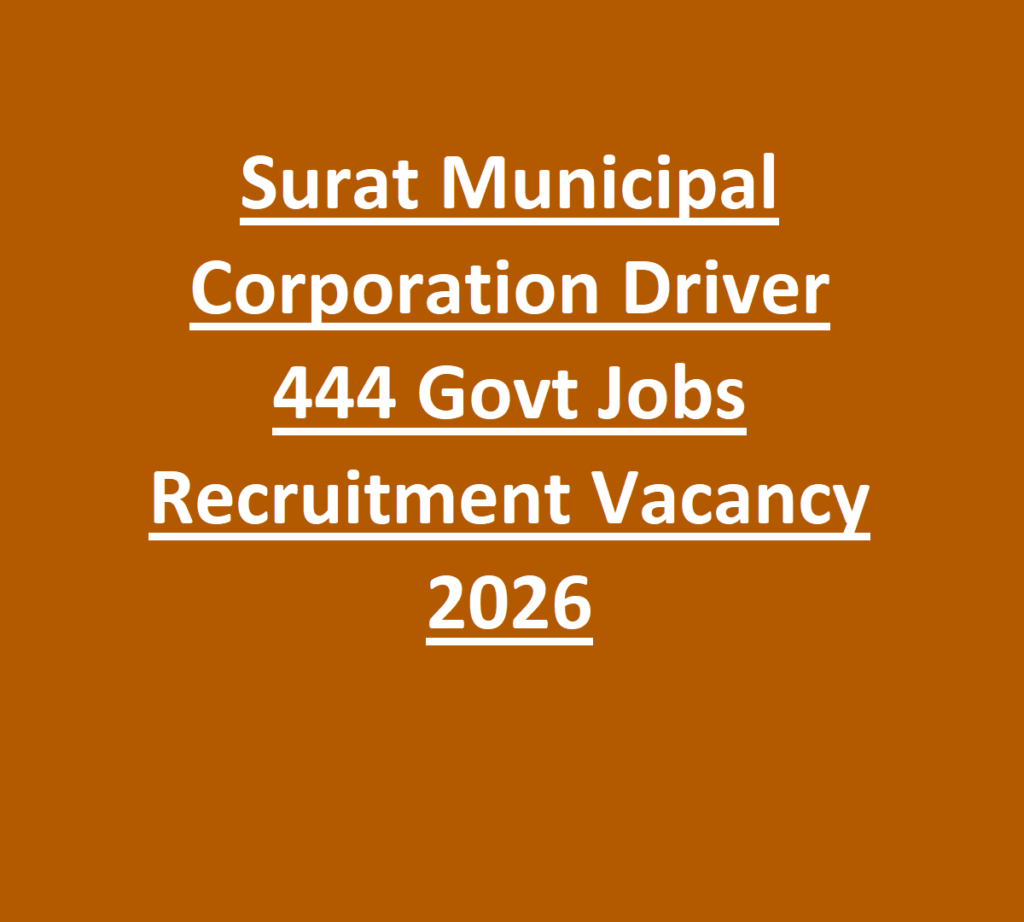 Surat Municipal Corporation Driver 444 Govt Jobs Recruitment Vacancy 2026