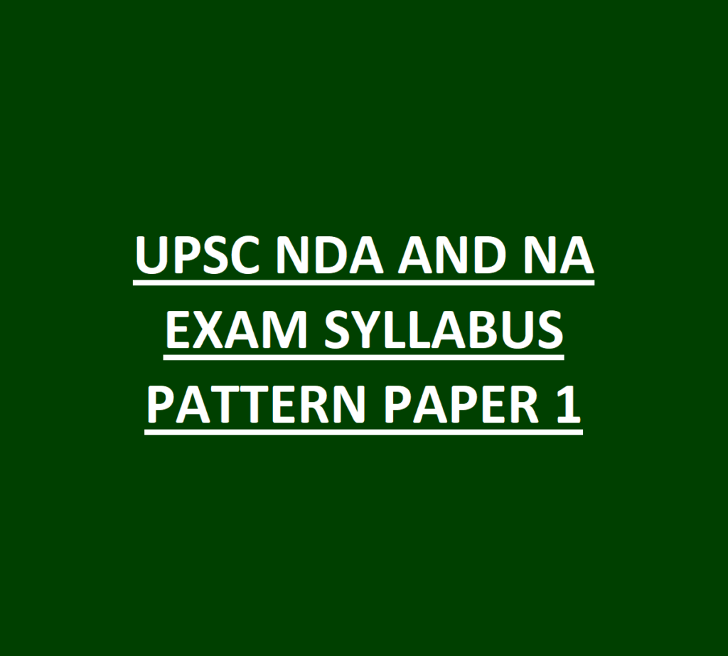 UPSC NDA AND NA EXAM SYLLABUS PATTERN PAPER 1 