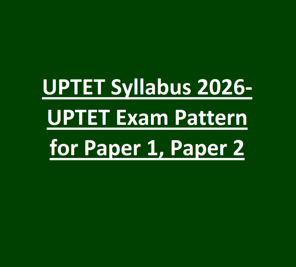 UPTET Syllabus 2026-UPTET Exam Pattern for Paper 1, Paper 2