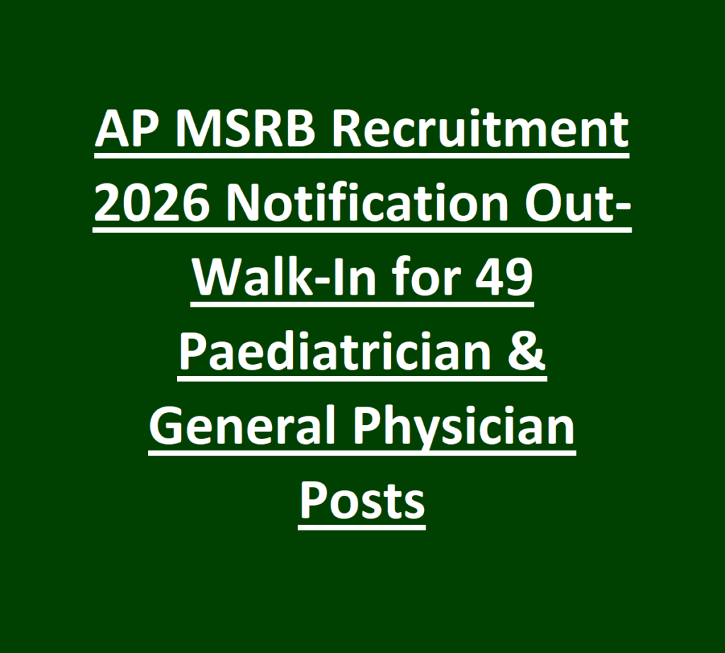 AP MSRB Recruitment 2026 Notification Out- Walk-In for 49 Paediatrician & General Physician Posts