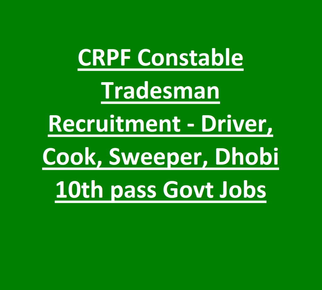 CRPF Constable Tradesman Recruitment 2026 9195 Driver, Cook, Sweeper, Dhobi 10th pass Govt Jobs 