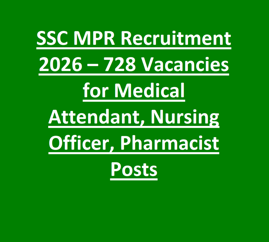 SSC MPR Recruitment 2026 – 728 Vacancies for Medical Attendant, Nursing Officer, Pharmacist Posts 1 SSC MPR Recruitment 2026 – 728 Vacancies for Medical Attendant, Nursing Officer, Pharmacist Posts