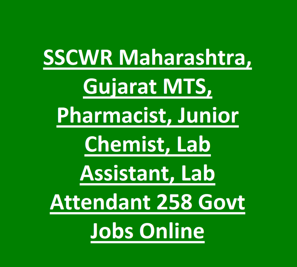 SSCWR Maharashtra, Gujarat MTS, Pharmacist, Junior Chemist, Lab Assistant, Lab Attendant 258 Govt Jobs Online 1 SSCWR Maharashtra, Gujarat MTS, Pharmacist, Junior Chemist, Lab Assistant, Lab Attendant 258 Govt Jobs Online