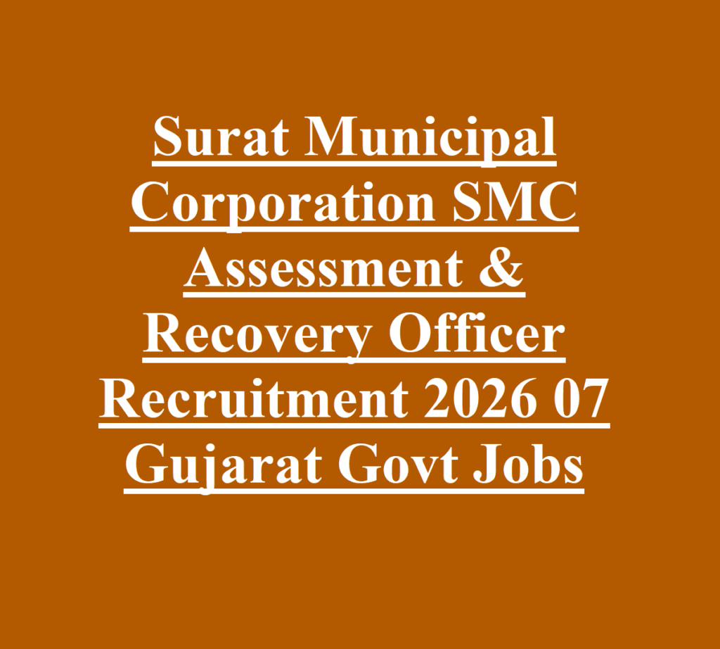 Surat Municipal Corporation SMC Assessment & Recovery Officer Recruitment 2026 07 Gujarat Govt Jobs
