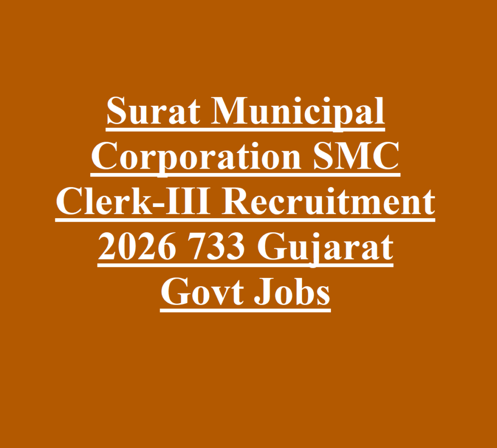 Surat Municipal Corporation SMC Clerk-III Recruitment 2026 733 Gujarat Govt Jobs