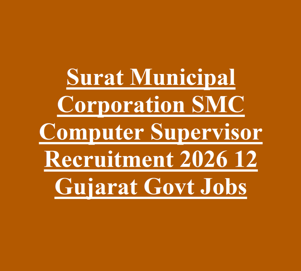 Surat Municipal Corporation SMC Computer Supervisor Recruitment 2026 12 Gujarat Govt Jobs