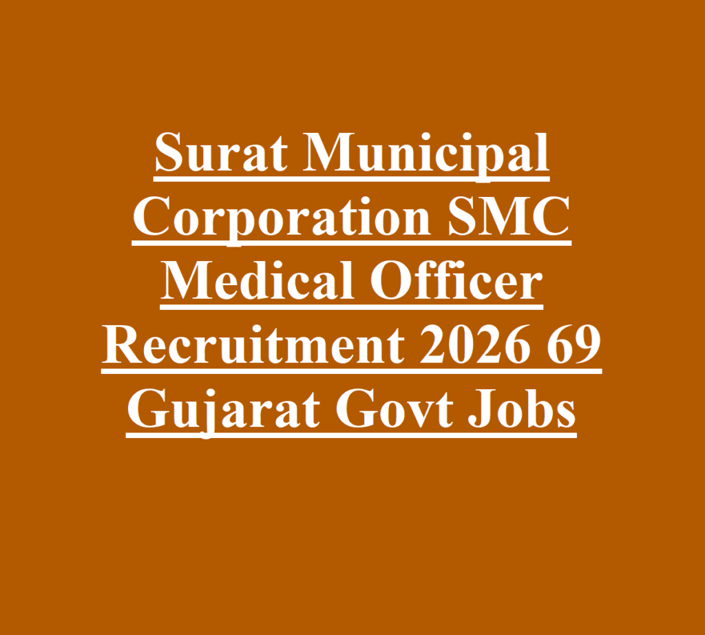 Surat Municipal Corporation SMC Medical Officer Recruitment 2026 69 Gujarat Govt Jobs