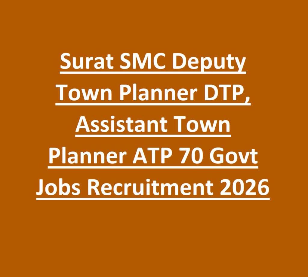 Surat SMC Deputy Town Planner DTP, Assistant Town Planner ATP 70 Govt Jobs Recruitment 2026
