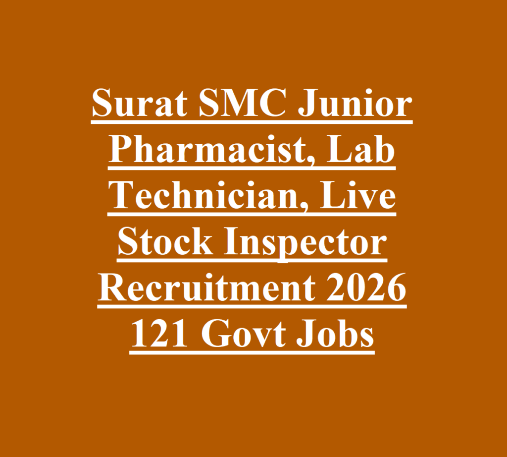 Surat SMC Junior Pharmacist, Lab Technician, Live Stock Inspector Recruitment 2026 121 Govt Jobs