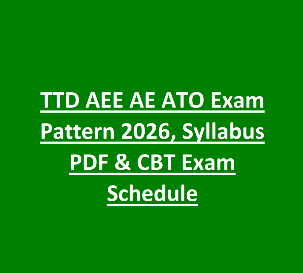 TTD AEE AE ATO Exam Pattern 2026, Syllabus PDF & CBT Exam Schedule