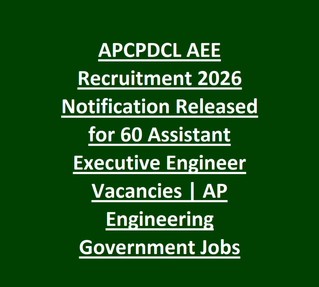 APCPDCL AEE Recruitment 2026 Notification Released for 60 Assistant Executive Engineer Vacancies | AP Engineering Government Jobs 1 APCPDCL AEE Recruitment 2026 Notification Released for 60 Assistant Executive Engineer Vacancies - AP Engineering Government Jobs