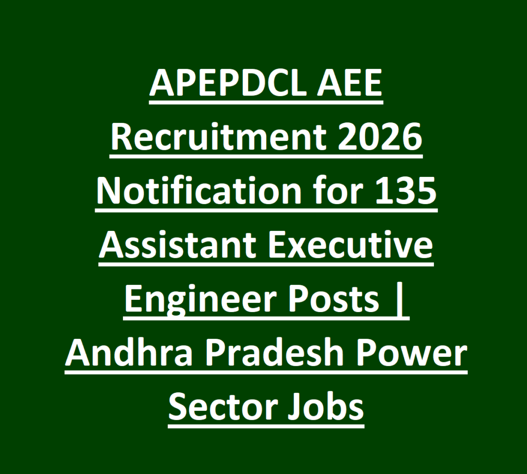 APEPDCL AEE Recruitment 2026 Notification for 135 Assistant Executive Engineer Posts | Andhra Pradesh Power Sector Jobs 1 APEPDCL AEE Recruitment 2026 Notification for 135 Assistant Executive Engineer Posts - Andhra Pradesh Power Sector Jobs
