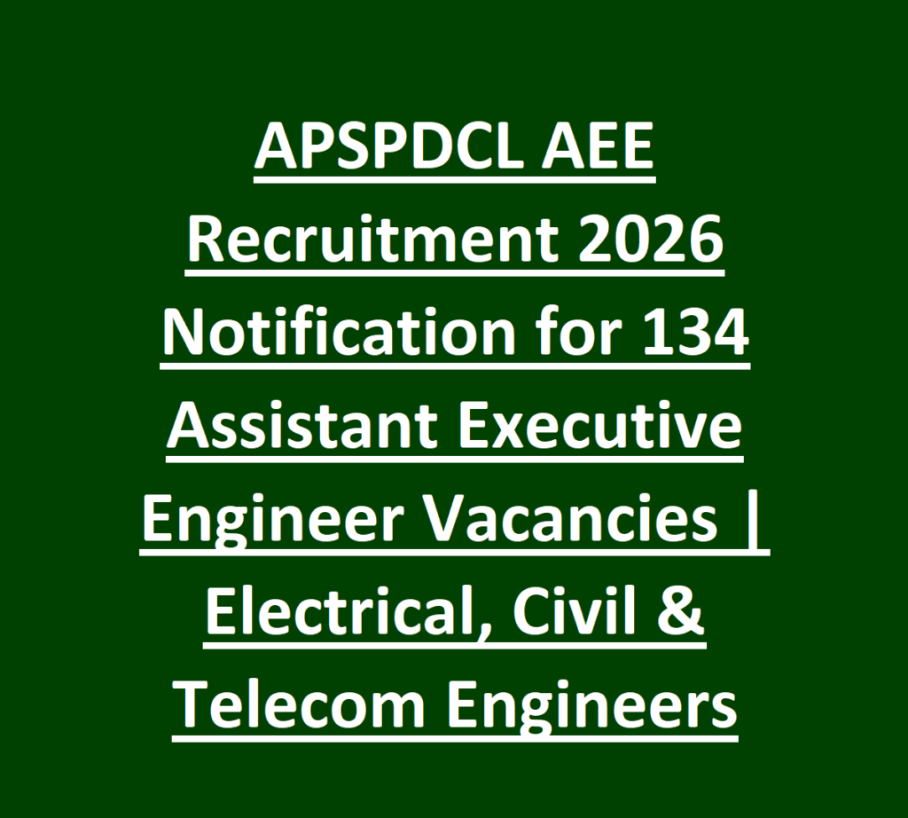 APSPDCL AEE Recruitment 2026 Notification for 134 Assistant Executive Engineer Vacancies | Electrical, Civil & Telecom Engineers Eligible 1 APSPDCL AEE Recruitment 2026 Notification for 134 Assistant Executive Engineer Vacancies -Electrical, Civil & Telecom Engineers Eligible