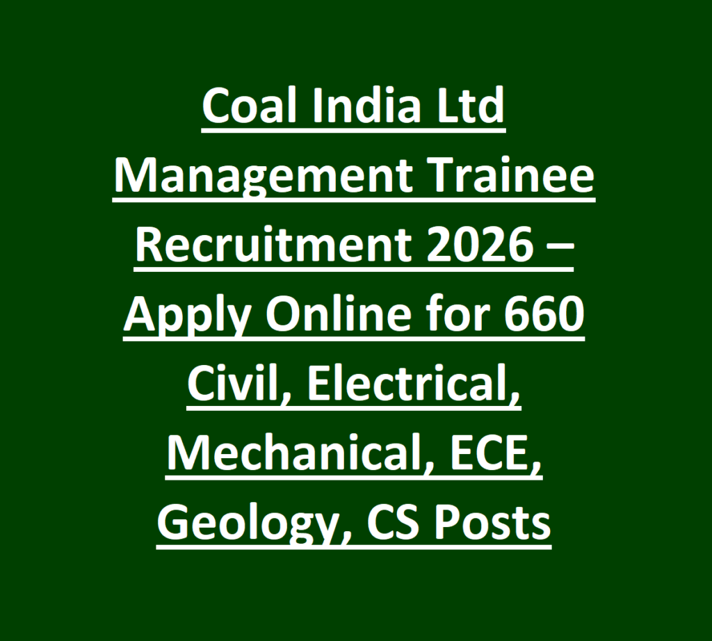 Coal India Ltd Management Trainee Recruitment 2026 – Apply Online for 660 Civil, Electrical, Mechanical, ECE, Geology, CS Posts