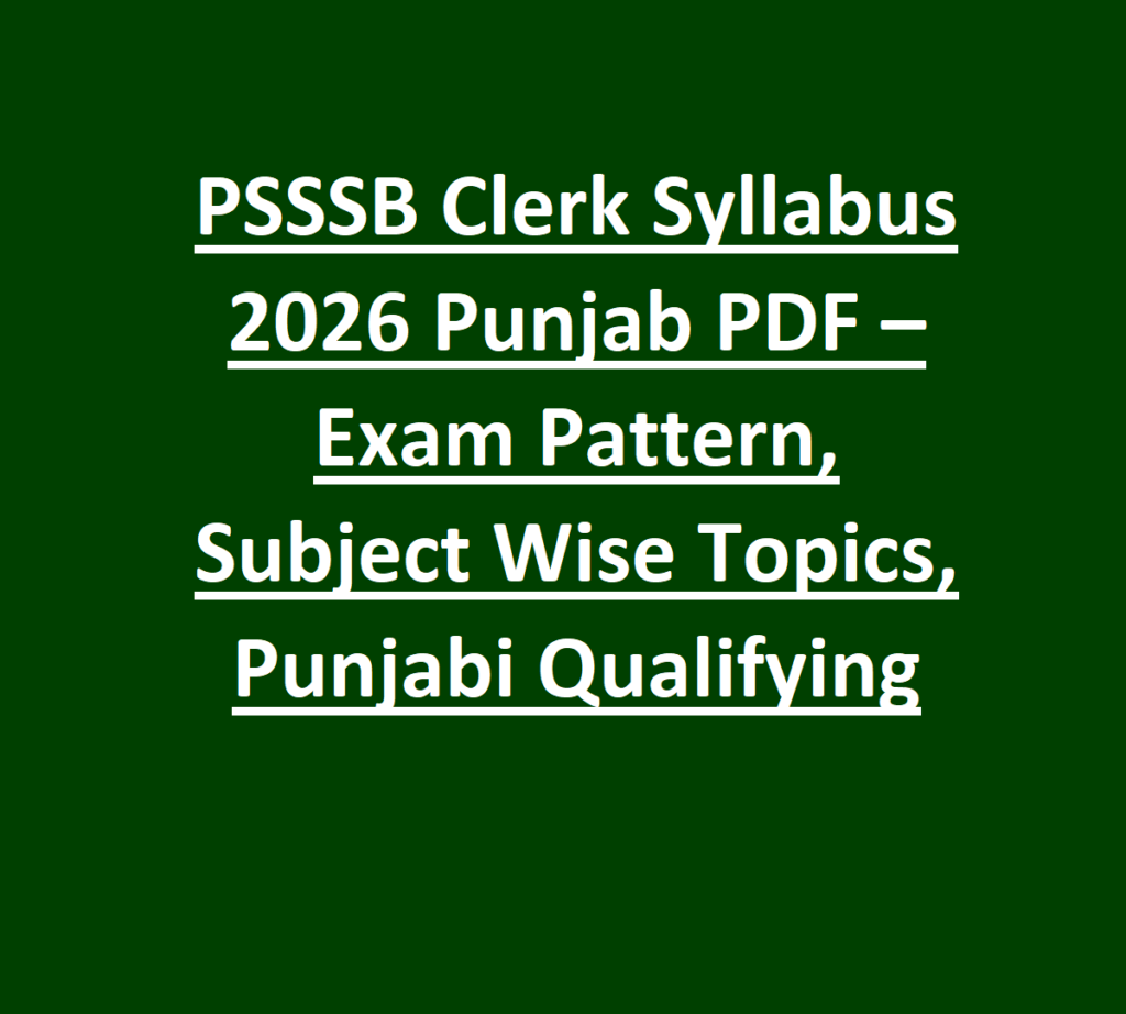 PSSSB Clerk Syllabus 2026 Punjab PDF – Exam Pattern, Subject Wise Topics, Punjabi Qualifying