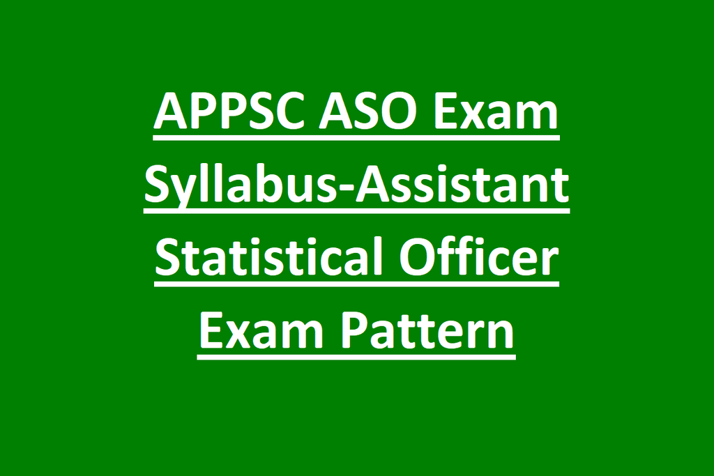 APPSC ASO Exam Syllabus-Assistant Statistical Officer Exam Pattern 1 APPSC ASO Exam Syllabus-Assistant Statistical Officer Exam Pattern
