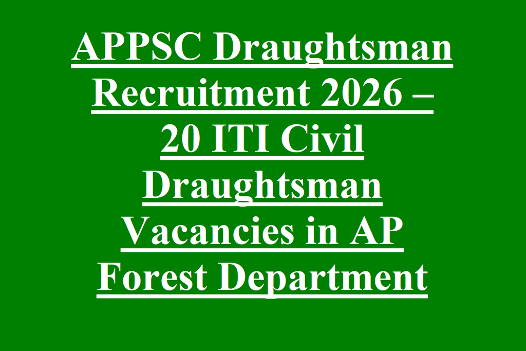 APPSC Draughtsman Recruitment 2026 – 20 ITI Civil Draughtsman Vacancies in AP Forest Department 1 APPSC Draughtsman Recruitment 2026 – 20 ITI Civil Draughtsman Vacancies in AP Forest Department