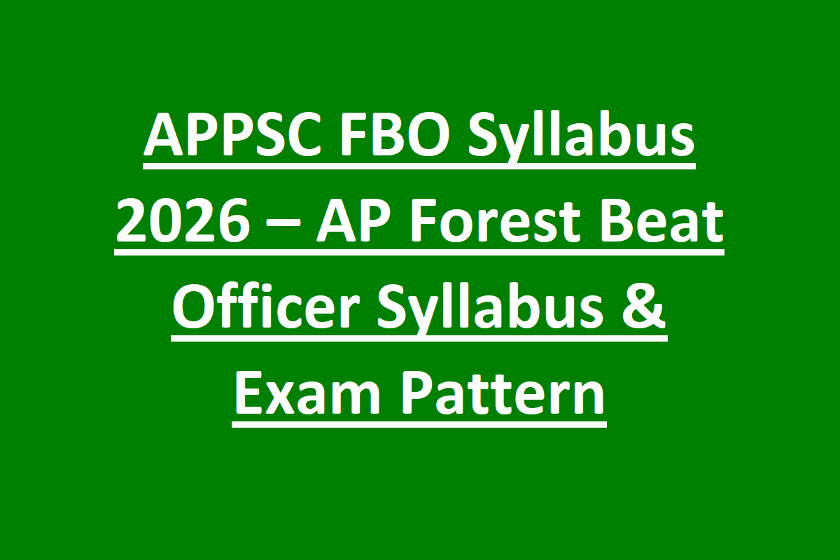 APPSC FBO Syllabus 2026 – AP Forest Beat Officer Syllabus & Exam Pattern APPSC FBO Syllabus 2026 – AP Forest Beat Officer Syllabus & Exam Pattern