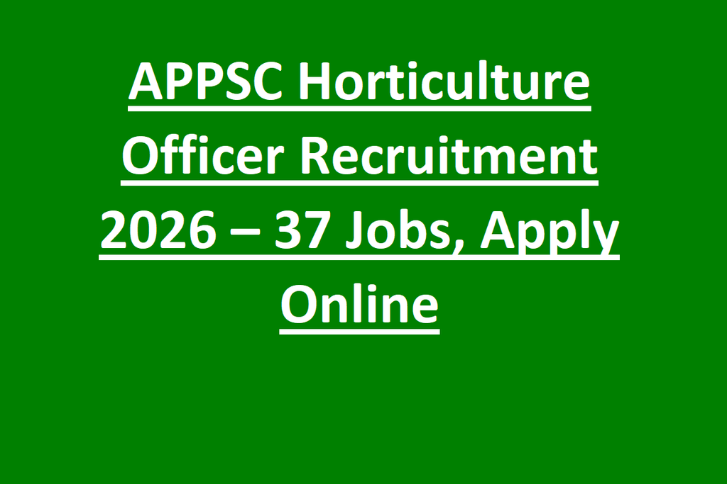 APPSC Horticulture Officer Recruitment 2026 – 37 Jobs, Apply Online 1 APPSC Horticulture Officer Recruitment 2026 – 37 Jobs, Apply Online