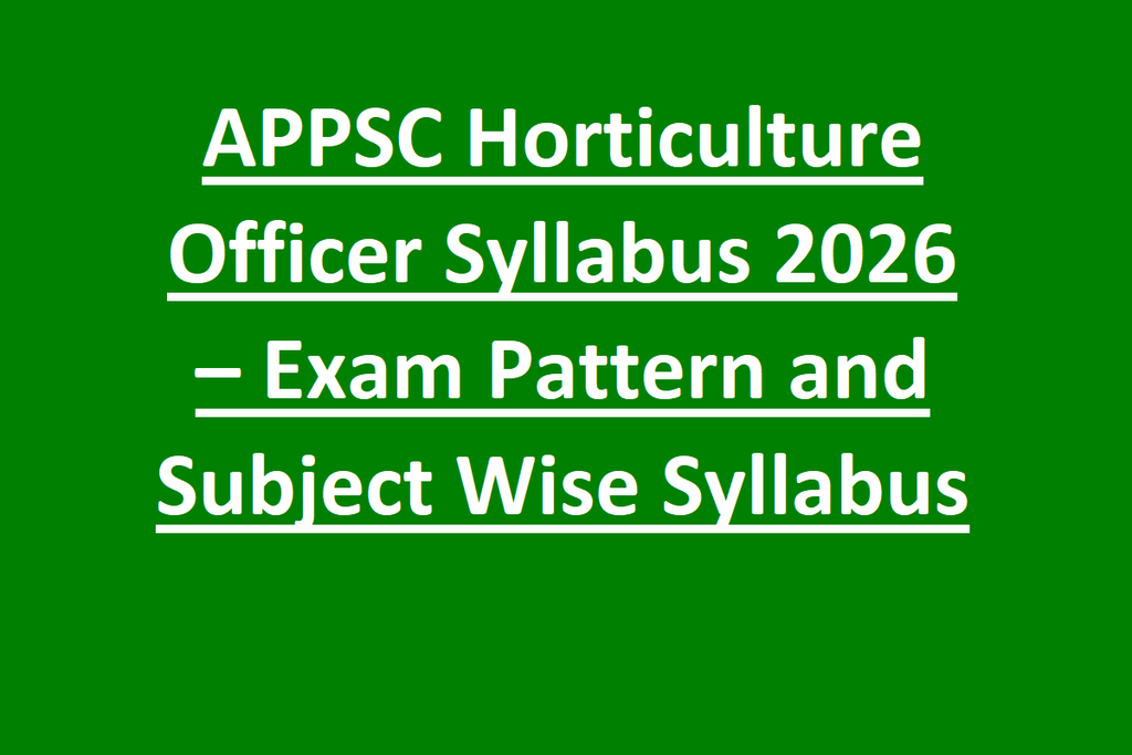 APPSC Horticulture Officer Syllabus 2026 – Exam Pattern and Subject Wise Syllabus