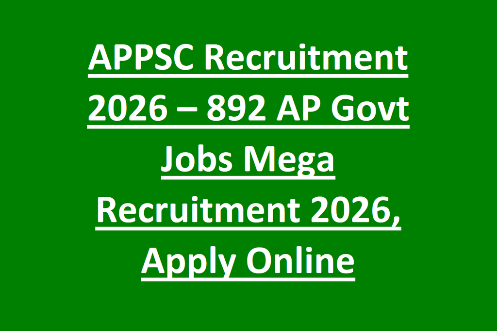 APPSC Recruitment 2026 – 892 AP Govt Jobs Mega Recruitment 2026, Apply Online